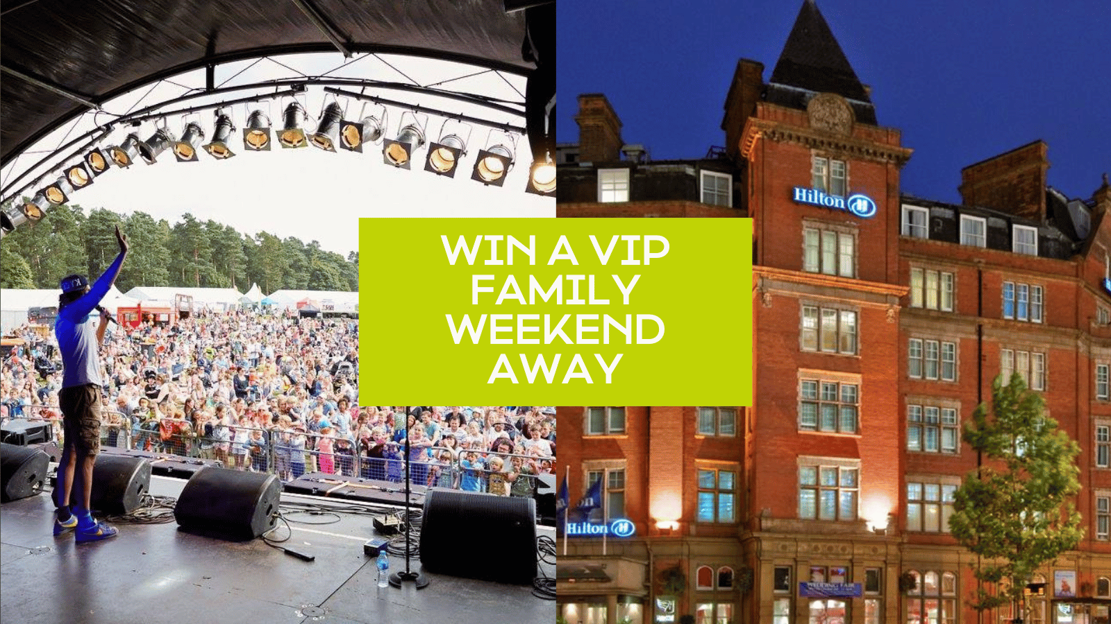 Graphic promoting the competition. On the left, there is a photo of the Glwoorm Family festival. On the right, a photo of Hilton Nottingham. The text reads: WIN A VIP FAMILY WEEKEND AWAY